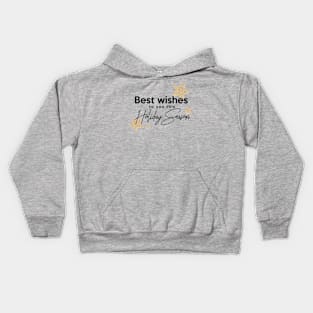 Best wishes to you this Holiday Season Kids Hoodie